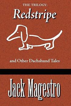 Paperback The Trilogy: Redstripe And Other Dachshund Tales Book