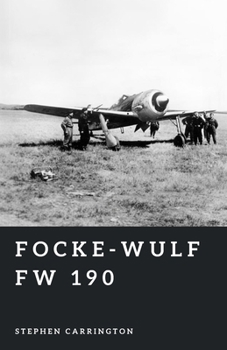 Focke-Wulf Fw 190: The Iron Fist of the Luftwaffe (The World War II Library: Weapons)