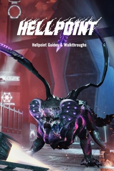 Hellpoint: Hellpoint Guides & Walkthroughs: About Hellpoint