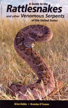 Paperback A Guide to the Rattlesnakes and other Venomous Serpents of the US Book