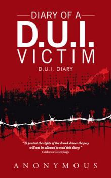 Paperback Diary of a D.U.I. Victim: D.U.I. Diary Book