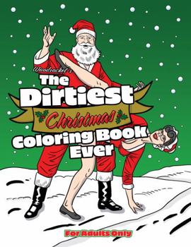Paperback Bunko The Dirtiest Christmas Coloring Book Ever | Adult Coloring Book | Sexy Naughty Dirty Book