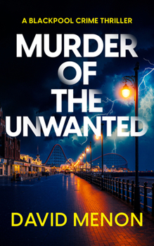 Paperback Murder of the Unwanted: A Blackpool Crime Thriller Featuring Di Layla Khan Book