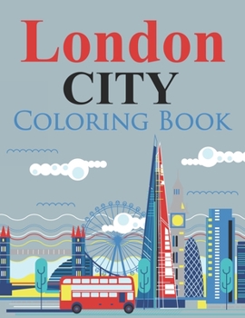 London City Coloring Book: London Coloring Book For Kids