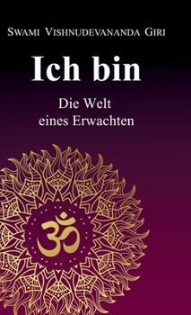 Hardcover Ich bin: Die Welt eines Erwachten [German] Book