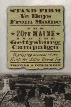 Paperback Stand Firm Ye Boys from Maine: The 20th Maine and the Gettysburg Campaign Book
