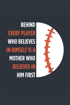 Behind Every Player Is A Mother Baseball Notebook - Baseball Mom Journal - Mom Baseball Diary - Baseball Gift Mother: Medium College-Ruled Journey Diary, 110 page, Lined, 6x9 (15.2 x 22.9 cm)