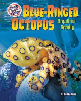 Library Binding Blue-Ringed Octopus: Small But Deadly Book