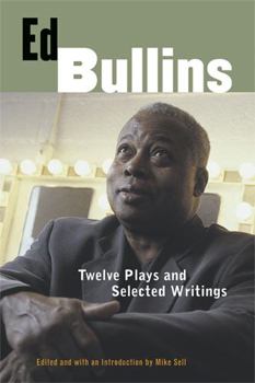 Paperback Ed Bullins: Twelve Plays and Selected Writings Book