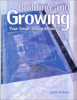 Paperback Building and Growing: Your Small Group Ministry Book
