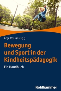 Paperback Bewegung Und Sport in Der Kindheitspadagogik: Ein Handbuch [German] Book