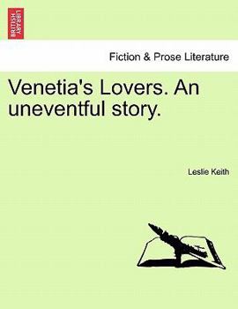 Paperback Venetia's Lovers. an Uneventful Story. Book