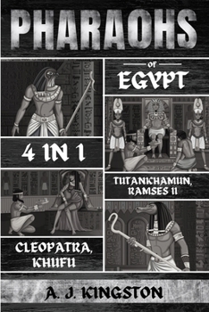 Paperback Pharaohs Of Egypt: History Of Tutankhamun, Ramses II, Cleopatra & Khufu Book