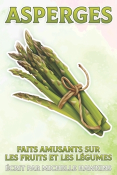 Paperback Asperges: Faits amusants sur les fruits et les légumes #2 [French] Book