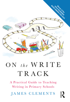 Paperback On the Write Track: A Practical Guide to Teaching Writing in Primary Schools Book