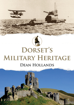 Paperback Dorset's Military Heritage Book