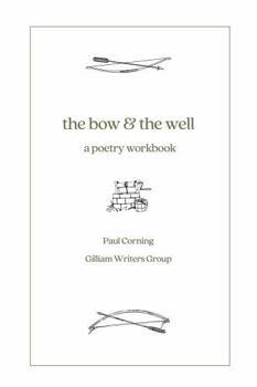 Paperback The Bow & the Well: A Poetry Workbook Book