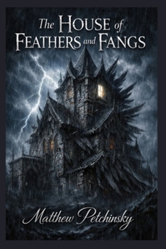 Paperback The House of Feathers and Fangs Book