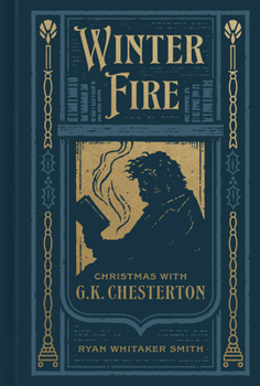 Hardcover Winter Fire: Christmas with G.K. Chesterton Book