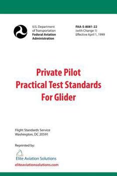 Paperback Private Pilot Practical Test Standards For Glider (FAA-S-8081-22) Book