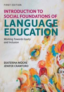 Paperback Introduction to Social Foundations of Language Education: Working Towards Equity and Inclusion Book