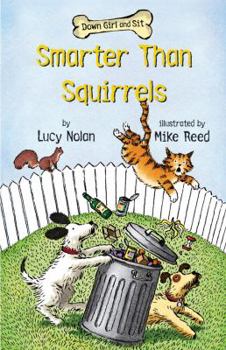 Down Girl and Sit: Smarter than Squirrels - Book #1 of the Down Girl and Sit