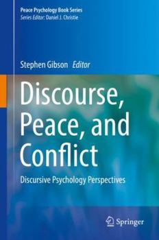 Hardcover Discourse, Peace, and Conflict: Discursive Psychology Perspectives Book