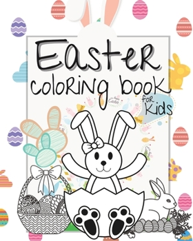 Paperback Easter Coloring Book for Kids: Easter Gift Bunny Egg Chicken Coloring Book for Kids Boys Girls Book