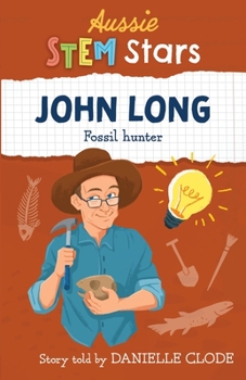 Paperback Aussie STEM Stars: John Long - Fossil Hunter Book