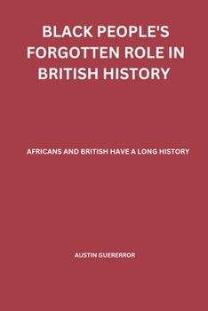 BLACK PEOPLE'S FORGOTTEN ROLE IN BRITISH HISTORY: African and British have a Long History