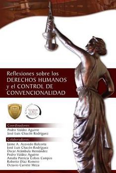 Reflexiones Sobre Los Derechos Humanos y El Control de Convencionalidad