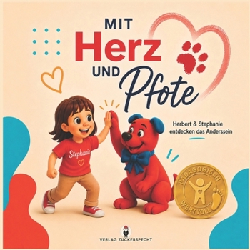 Mit Herz und Pfote – Herbert und Stephanie entdecken das Anderssein: Herbert erklärt warum andere Kinder anders sind und warum das nicht schlimm ist. ... mit Herz, Hirn und Humor) (German Edition)