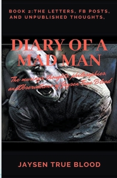 Paperback Diary Of A Madman, Book 2: The Letters, FB Posts, And Unpublished Thoughts Book
