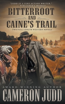 Paperback Bitterroot and Caine's Trail: Two Full-Length Western Novels Book