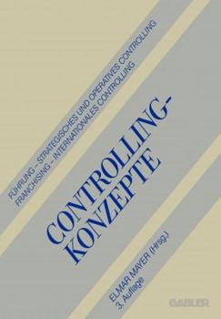 Paperback Controlling-Konzepte: Führung -- Strategisches Und Operatives Controlling -- Franchising -- Internationales Controlling [German] Book