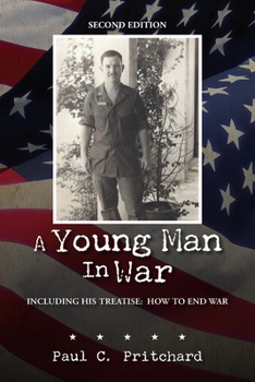 A Young Man in War: Including his Treatise: How to End War