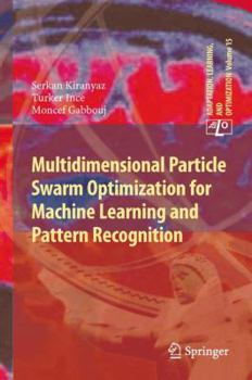 Hardcover Multidimensional Particle Swarm Optimization for Machine Learning and Pattern Recognition Book