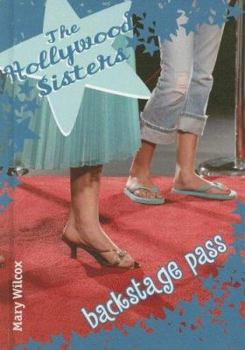 The Hollywood Sisters: Backstage Pass (The Hollywood Sisters) - Book  of the Hollywood Sisters