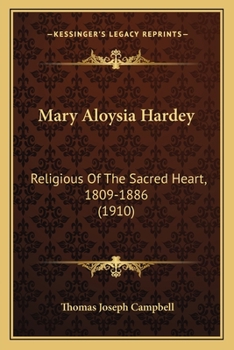 Paperback Mary Aloysia Hardey: Religious Of The Sacred Heart, 1809-1886 (1910) Book