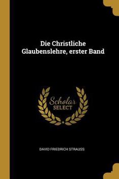 Paperback Die Christliche Glaubenslehre, erster Band [German] Book