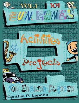 Paperback 101 Fun Games, Activities, and Projects for English Classes, vol. 1: Volume 1: Breaking the Ice Book