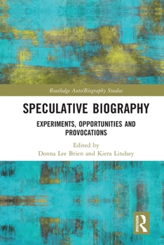 Paperback Speculative Biography: Experiments, Opportunities and Provocations Book