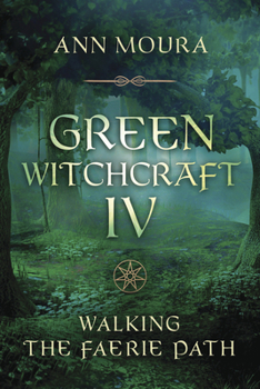 Paperback Green Witchcraft IV: Walking the Faerie Path Book
