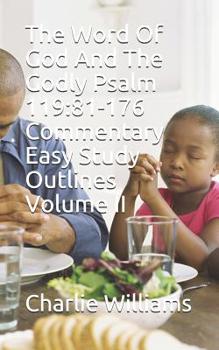 Paperback The Word Of God And The Godly Psalm 119: 81-176 Commentary Easy Study Outlines Volume II Book