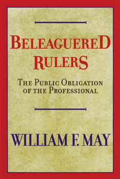 Beleaguered Rulers: The Public Obligation of the Professional