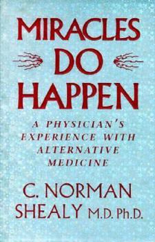 Paperback Miracles Do Happen: A Physician's Experience with Alternative Medicine Book
