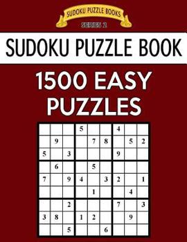 Paperback Sudoku Puzzle Book, 1,500 EASY Puzzles: Gigantic Bargain Sized Book, No Wasted Puzzles With Only One Level Book