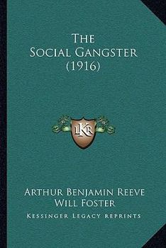 The Social Gangster - Book #5 of the Craig Kennedy, Scientific Detective