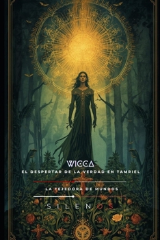 WICCA: El Despertar de la Verdad en Tamriel (HERMETISMO) (Spanish Edition)