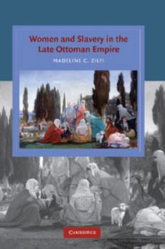 Paperback Women and Slavery in the Late Ottoman Empire: The Design of Difference Book